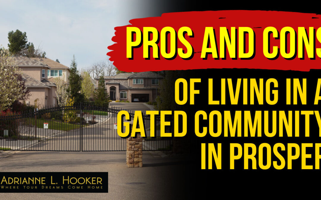 Pros and Cons of Living in a Gated Community in Prosper, Texas