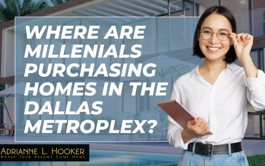 Where are Millennials Purchasing Homes in the Dallas Metroplex?